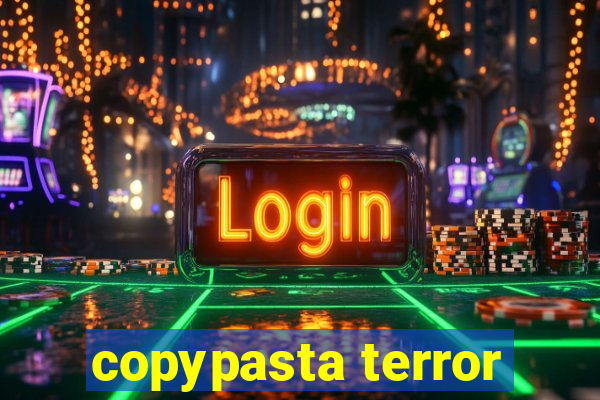 copypasta terror